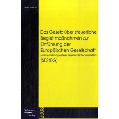 Das Gesetz über steuerliche Begleitmaßnahmen zur Einführung der Europäischen Gesellschaft und zur Änderung weiterer steu, Taschenbuch von Bianca H.
