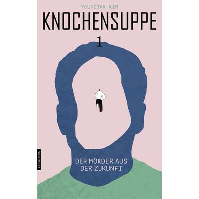 Knochensuppe (Band 1), Taschenbuch von Youngtak Kim, Golkonda Verlag