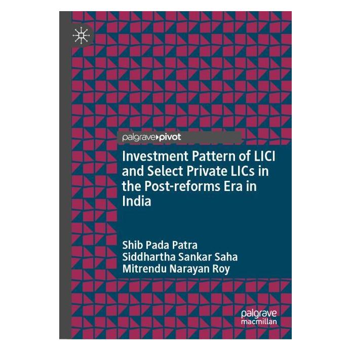 Springer Investment Pattern of LICI and Select Private LICs in the Post-reforms Era in India (Englisch, Hardcover, Mitrendu Narayan Roy, Shib Pada Patra, Siddhartha Sankar Saha) (63718880)