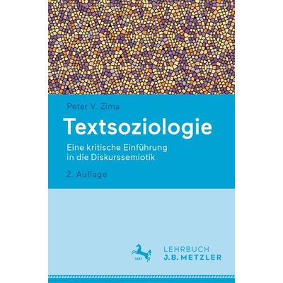 Textsoziologie, Taschenbuch von Peter V. Zima, J.B. Metzler, Part of Springer Nature - Springer-Verlag GmbH, 978-3-476-05815-7