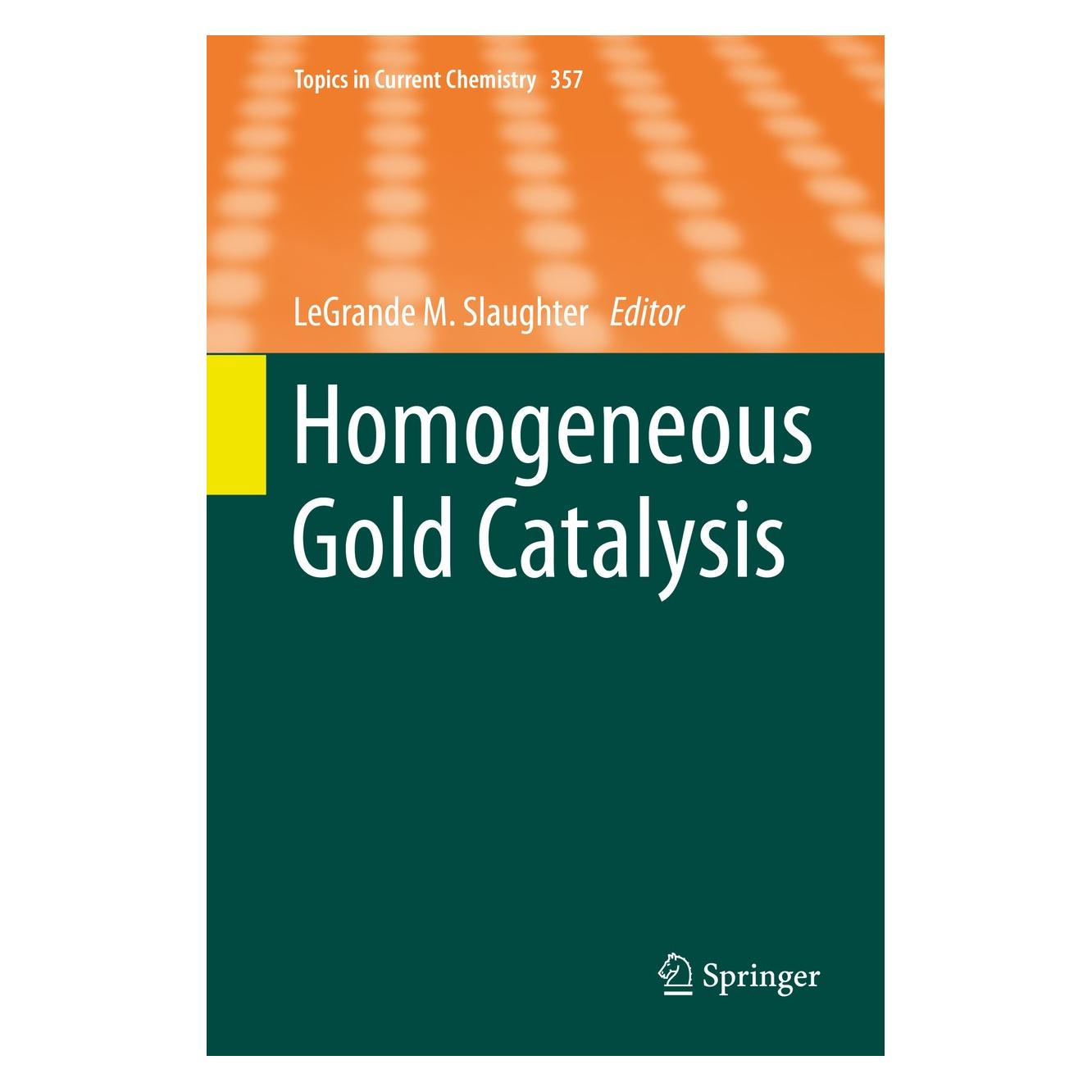 Springer Homogeneous Gold Catalysis (Englisch, Hardcover, LeGrande M. Slaughter) (9783319137216)