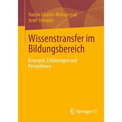 Wissenstransfer im Bildungsbereich, Taschenbuch von Hadjar Ghadiri-Mohajerzad,Josef Schrader, Springer Fachmedien Wiesbaden GmbH, 978-3-658-45459-3