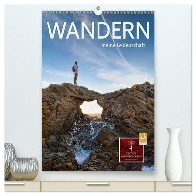 Wandern - meine Leidenschaft (hochwertiger Premium Wandkalender 2027 DIN A2 hoch), Kunstdruck in Hochglanz