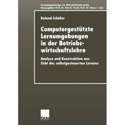 Computergestützte Lernumgebungen in der Betriebswirtschaftslehre, Taschenbuch von Roland Schäfer, Deutscher Universitätsverlag, 978-3-8244-0503-9