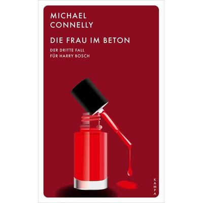 Die Frau im Beton, Taschenbuch von Michael Connelly, Kampa Verlag, 978-3-311-15513-3
