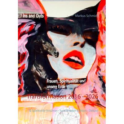 Transformation 2016 - 2026, Gebundene Ausgabe von Markus Schmidt, BoD – Books on Demand, 978-3-8482-0659-9