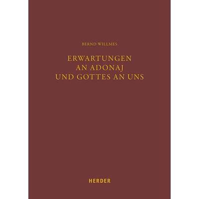 Erwartungen an Adonaj und Gottes an uns, Gebundene Ausgabe von Bernd Willmes, Herder, 978-3-451-39026-5