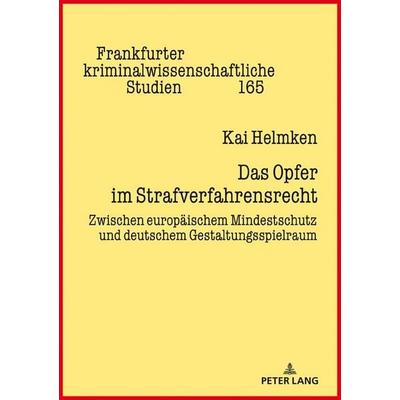 Das Opfer im Strafverfahrensrecht, Gebundene Ausgabe von Kai Michael Helmken, Peter Lang GmbH, Internationaler Verlag der Wissenschaften,