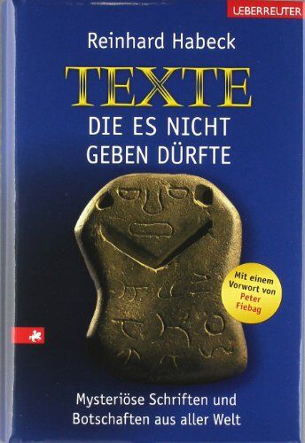 Reinhard Habeck - Texte, die es nicht geben dürfte: Mysteriöse Schriften und Botschaften aus aller Welt - Preis vom 09.10.2026 07:28:09 h