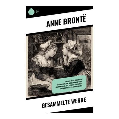 Gesammelte Werke, Taschenbuch von Anne Brontë, Copycat, 978-80-283-9419-6