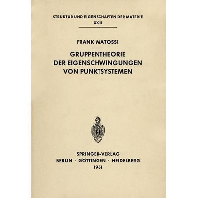 Gruppentheorie der Eigenschwingungen von Punktsystemen, Taschenbuch von Frank Matossi, Springer Berlin, 978-3-642-86919-8