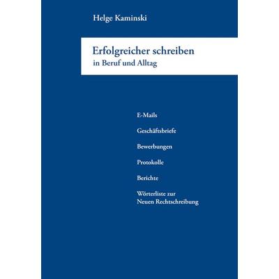 Erfolgreicher schreiben in Beruf und Alltag, Taschenbuch von Helge Kaminski, BoD – Books on Demand, 978-3-8334-2937-8