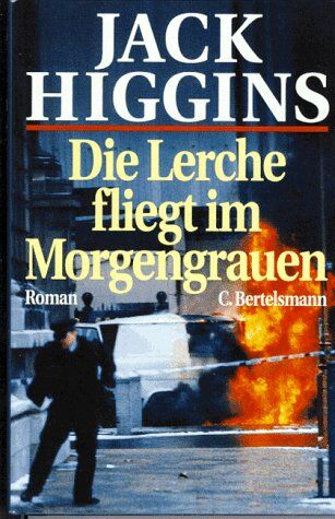 Jack Higgins - Die Lerche fliegt im Morgengrauen - Preis vom 09.10.2026 07:28:09 h