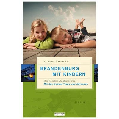 Brandenburg mit Kindern, Taschenbuch von Robert Zagolla, Bebra verlag