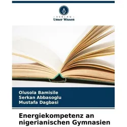 Energiekompetenz an nigerianischen Gymnasien, Schulbücher von Mustafa Dagbasi, Serkan Abbasoglu, Olusola Bamisile