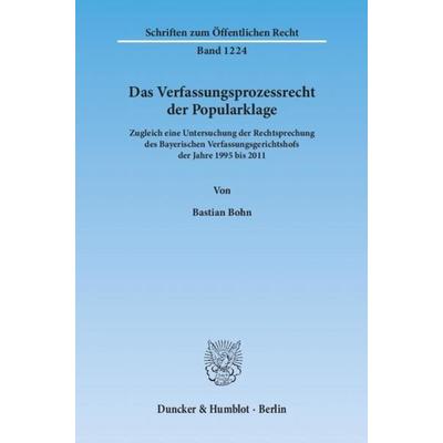 Das Verfassungsprozessrecht der Popularklage., Taschenbuch von Bastian Bohn, Duncker & Humblot, 978-3-428-13630-8