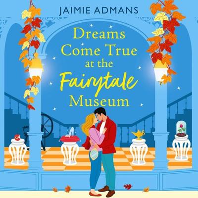 Dreams Come True at the Fairytale Museum - Jaimie Admans, Audio, 9781804839058