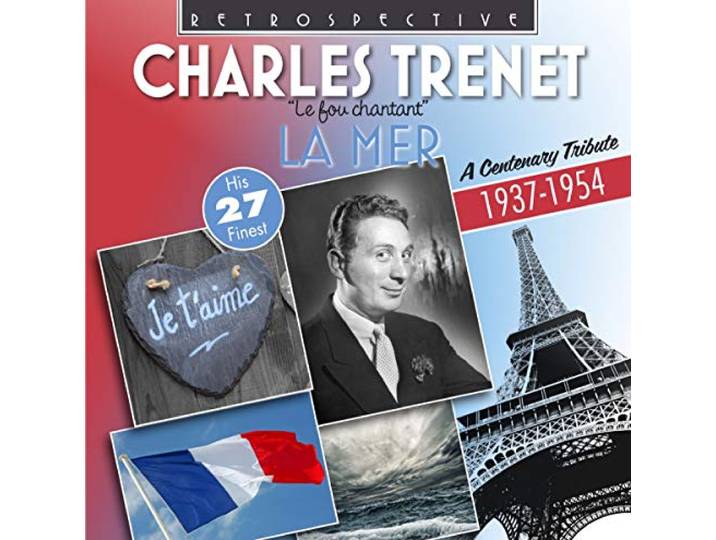 Charles Trenet - Trenet: La Mer, A Centenary Tribute