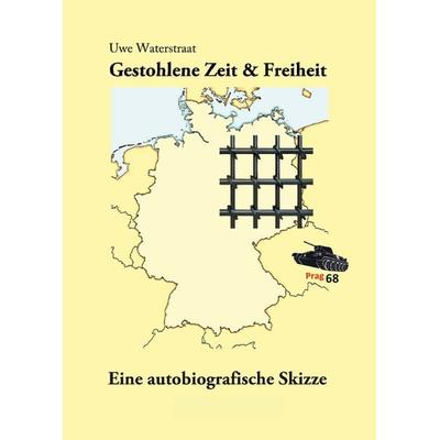 Gestohlene Zeit & Freiheit, Taschenbuch von Uwe Waterstraat, Rediroma-Verlag, 978-3-96103-127-6