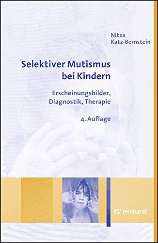 Nitza Katz-Bernstein - Selektiver Mutismus bei Kindern: Erscheinungsbilder, Diagnostik, Therapie - Preis vom 01.10.2026 17:08:56 h