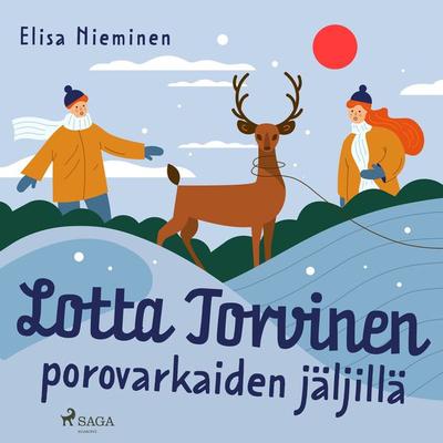 Lotta Torvinen porovarkaiden jäljillä - Elisa Nieminen, Audio, 9788726880205