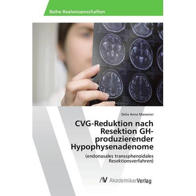 CVG-Reduktion nach Resektion GH-produzierender Hypophysenadenome, Taschenbuch von Delia Anna Marsoner, AV Akademikerverlag, 978-3-639-85835-8