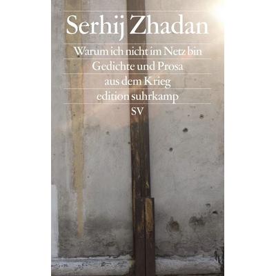 Warum ich nicht im Netz bin, Taschenbuch von Serhij Zhadan, Suhrkamp, 978-3-518-07287-5