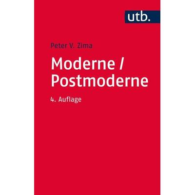 Moderne/ Postmoderne, Taschenbuch von Peter V. Zima, Utb GmbH, 978-3-8252-4690-7