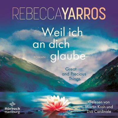 Weil ich an dich glaube – Great and Precious Things - Rebecca Yarros, Audio, 9783844937572