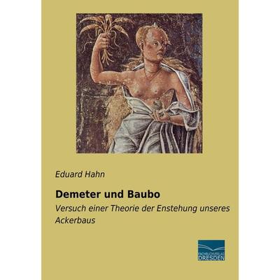 Demeter und Baubo, Taschenbuch von Eduard Hahn, Fachbuchverlag Dresden, 978-3-96169-187-6