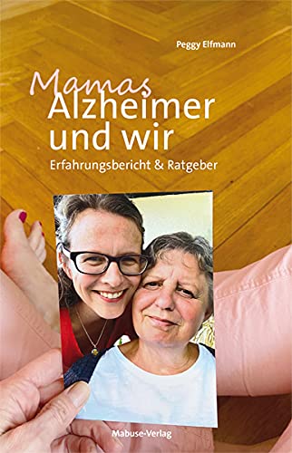 Peggy Elfmann - Mamas Alzheimer und wir. Erfahrungsbericht & Ratgeber - Preis vom 14.10.2026 23:07:16 h