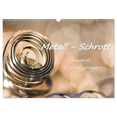 Metall - Schrott kunstvoll in Szene gesetzt (Wandkalender 2027 DIN A3 quer), CALVENDO Monatskalender