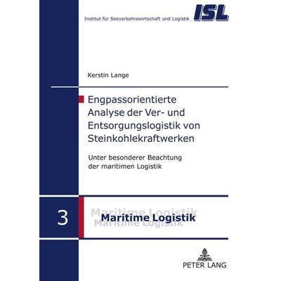 Engpassorientierte Analyse der Ver- und Entsorgungslogistik von Steinkohlekraftwerken, Gebundene Ausgabe von Kerstin Lange, Peter Lang GmbH,