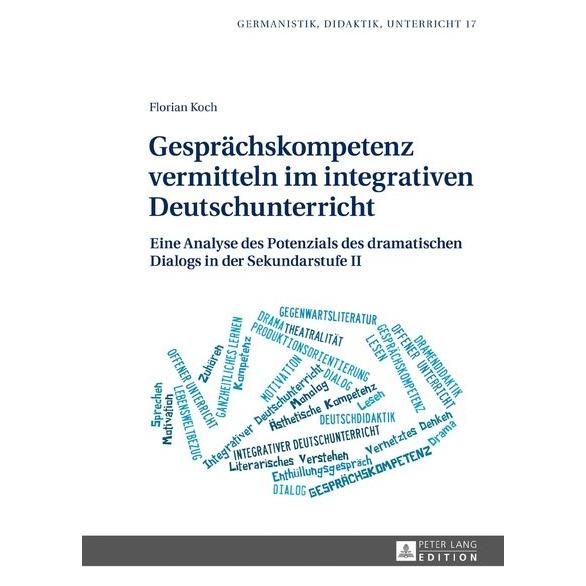 Peter Lang Gesprächskompetenz vermitteln im integrativen Deutschunterricht (Deutsch, Hardcover, Florian Koch) (35142274)