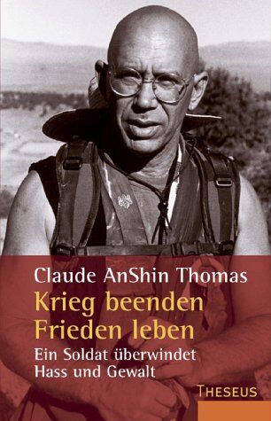 Thomas, Claude AnShin - Krieg beenden - Frieden leben. Ein Soldat überwindet Hass und Gewalt - Preis vom 09.10.2026 07:28:09 h