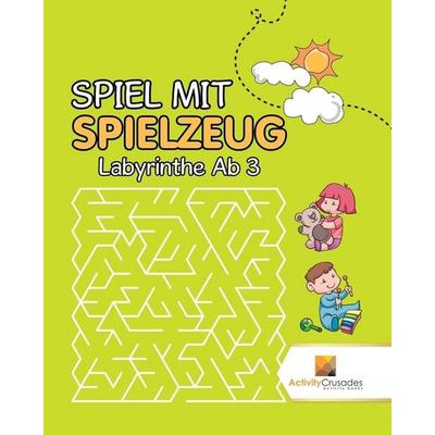 Spiel Mit Spielzeug, Taschenbuch von Activity Crusades, Activity Crusades, 978-0-228-22162-3