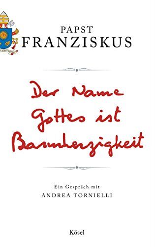 Papst Franziskus - Der Name Gottes ist Barmherzigkeit: Ein Gespräch mit Andrea Tornielli - Preis vom 09.10.2026 07:28:09 h
