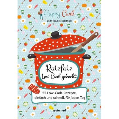 Happy Carb: Ratzfatz Low Carb gekocht, Gebundene Ausgabe von Bettina Meiselbach, Riva, 978-3-95814-253-4
