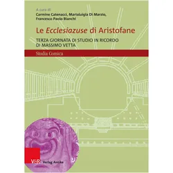 Le Ecclesiazuse di Aristofane, Fachbücher von Bernhard Zimmermann, Markus Zimmermann, Carmine Catenacci, Olimpia Imperio, Marialuigia Di Marzio, Angela Andrisano, Andrea Capra, Francesco Paolo Bianchi, Antonietta Gostoli, Giorgio Ieranò, Alberto Camerotto