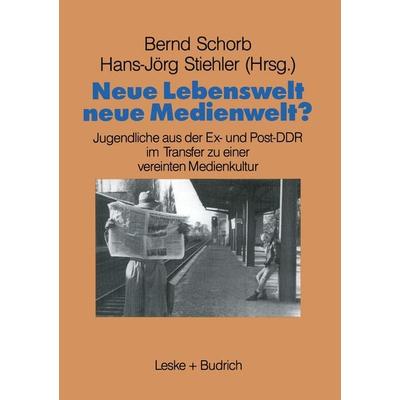 Neue Lebenswelt - neue Medienwelt?, Taschenbuch von Bernd Schorb,Hans-Jörg Stiehler, VS Verlag für Sozialwissenschaften, 978-3-8100-0940-1