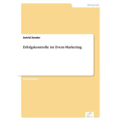 Erfolgskontrolle im Event-Marketing, Taschenbuch von Astrid Zander, GRIN, 978-3-8386-1519-6
