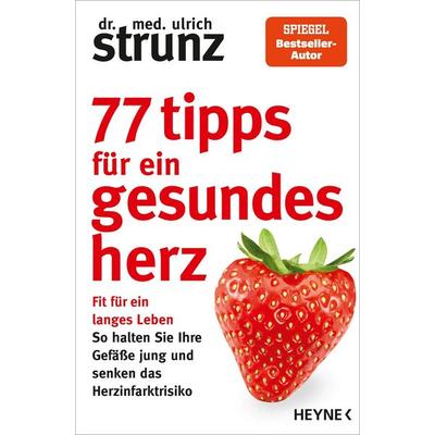 77 Tipps für ein gesundes Herz, Taschenbuch von Ulrich Strunz, Heyne, 978-3-453-60497-1