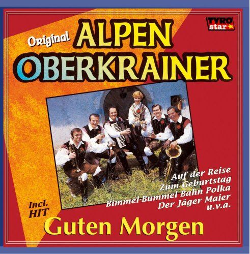 Original Alpen Oberkrainer - Guten Morgen - Preis vom 08.10.2026 07:26:42 h