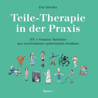 Teile-Therapie in der Praxis Band 2, Taschenbuch von Eva Orinsky, Buchschmiede, 978-3-99203-213-6