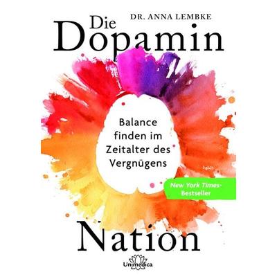 Die Dopamin-Nation, Paperback von Anna Lembke, Unimedica, ein Imprint des Narayana Verlags