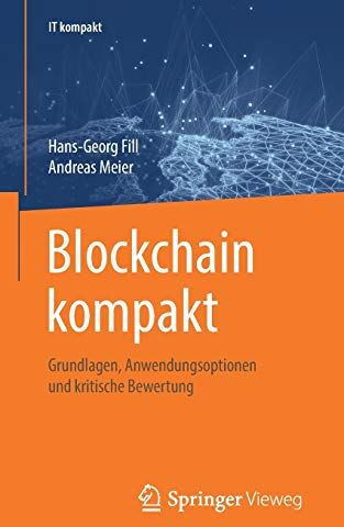Hans-Georg Fill - Blockchain kompakt: Grundlagen, Anwendungsoptionen und kritische Bewertung (IT kompakt) - Preis vom 30.09.2026 22:30:23 h