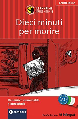 Puccetti, Alessandra Felici - Dieci minuti per morire (Compact Lernkrimi). Lernziel Italienisch Grammatik - Niveau A1 - Preis vom 06.10.2026 07:26:00 h