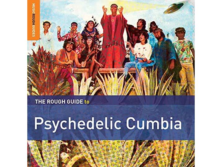 Various - Psychedelic Cumbia. The Rough Guide