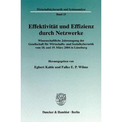 Effektivität und Effizienz durch Netzwerke., Taschenbuch von Egbert Kahle,Falko E. P. Wilms, Duncker & Humblot, 978-3-428-11884-7