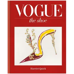 Vogue: The Shoe, Sachbücher von Harriet Quick